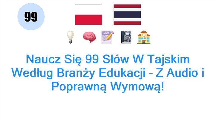 Naucz Się 99 Słów W Tajskim Według Branży Edukacji – Z Audio i Poprawną Wymową!